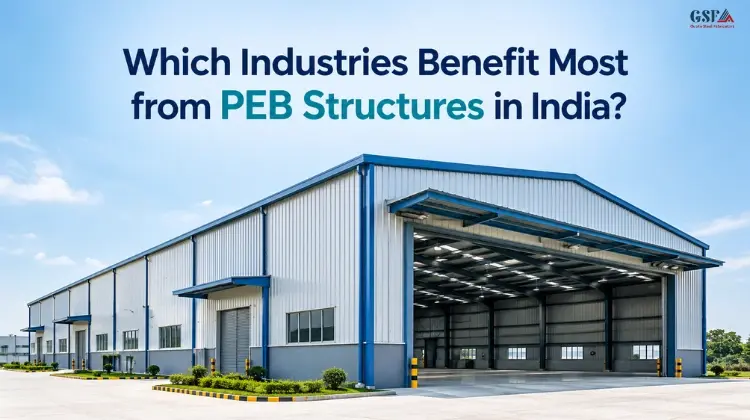 Which Industries Benefit Most from PEB Structures in India